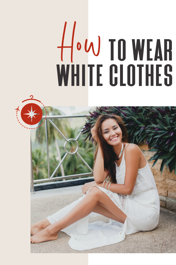 How to Wear White Clothes on Vacation (and Undergarments)