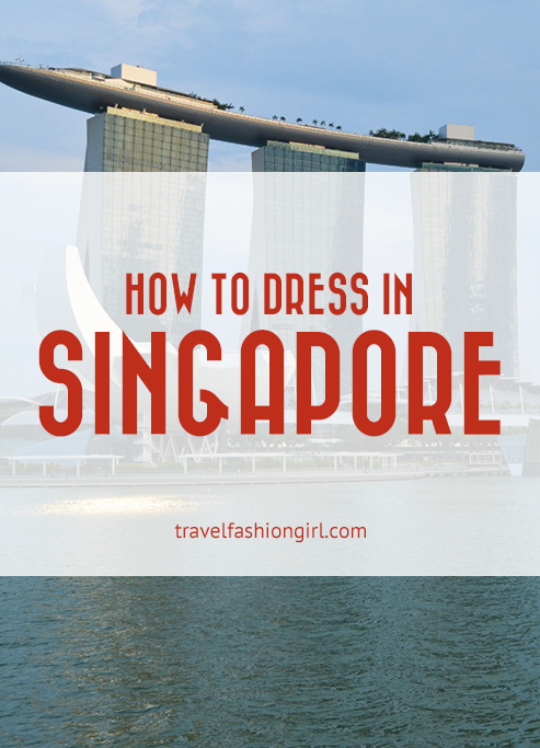 How to Dress in Singapore: 5 Surprising Packing Tips