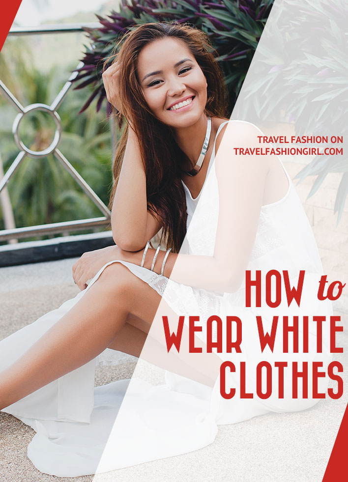 How to Wear White Clothes on Vacation (and Undergarments)