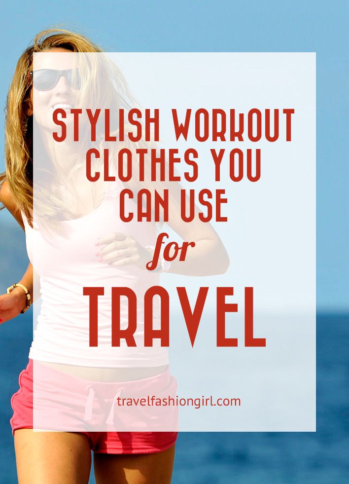 How to Use Stylish Workout Clothes for Travel