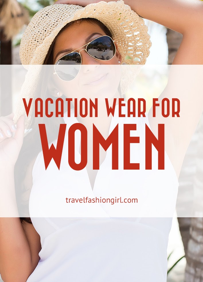 Elegant (AND Practical) Vacation Wear for Women