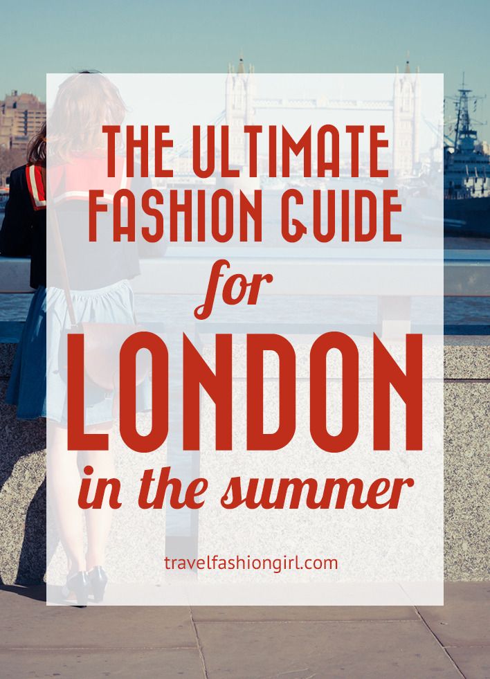 What to Wear in London Summer Style Guide